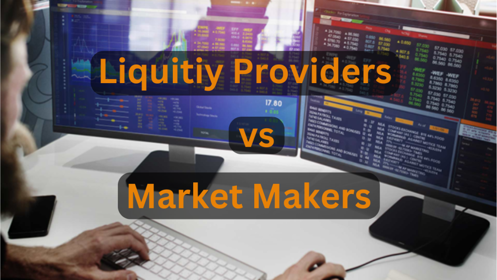 Liquidity Providers and Market Makers