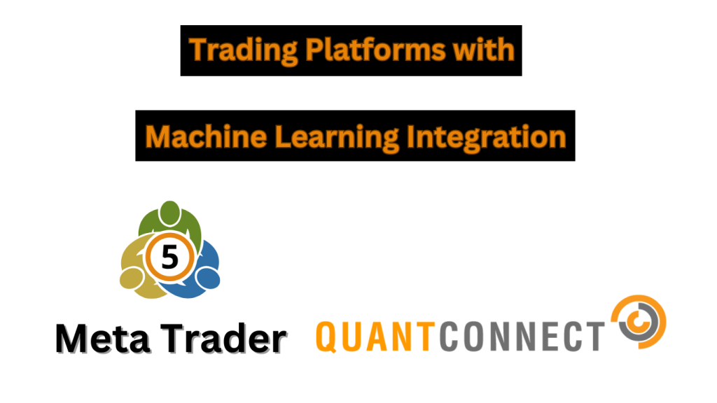 Trading Platforms with Machine Learning Integration